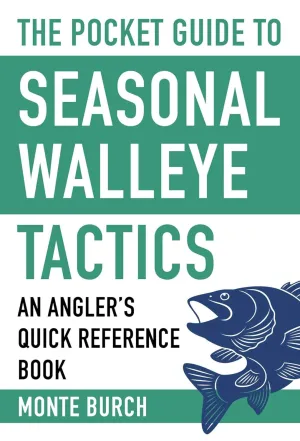 The Pocket Guide to Seasonal Walleye Tactics: An Angler's Quick Reference Book (Skyhorse Pocket Guides) Paperback  March 15, 2016