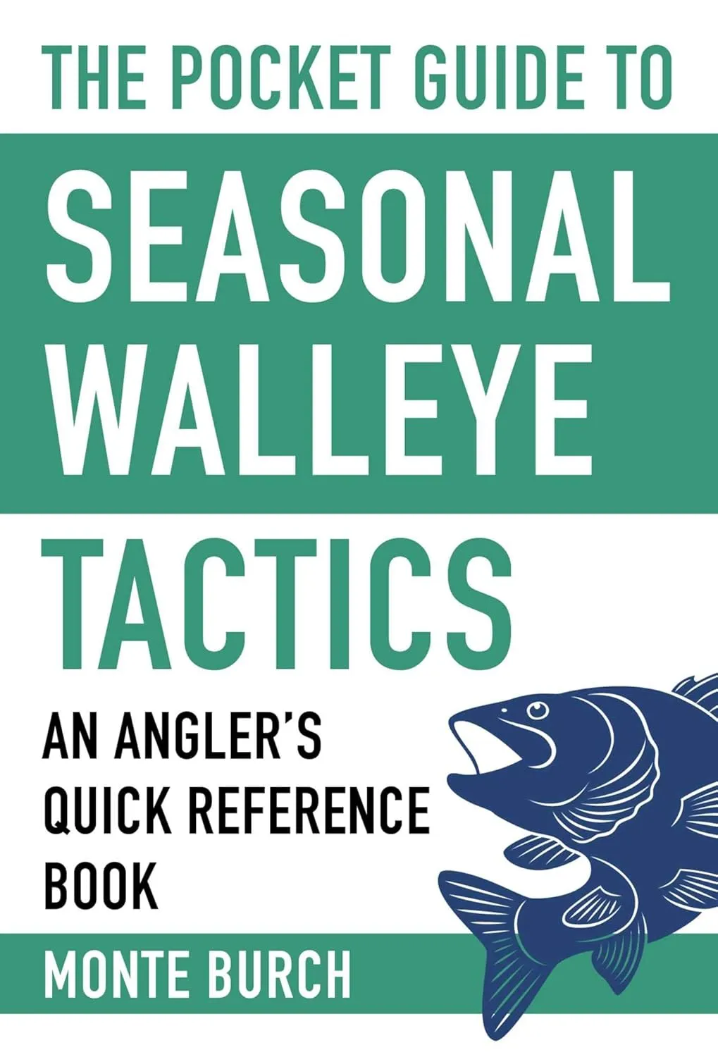 The Pocket Guide to Seasonal Walleye Tactics: An Angler's Quick Reference Book (Skyhorse Pocket Guides) Paperback  March 15, 2016